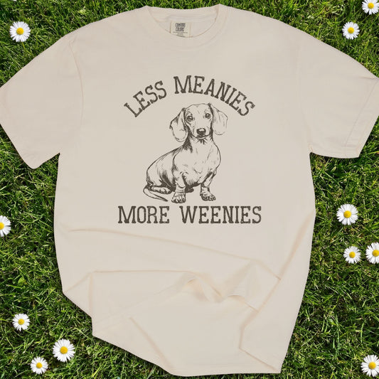 Less Meanies More Weenies - Comfort Colors Premium Tee