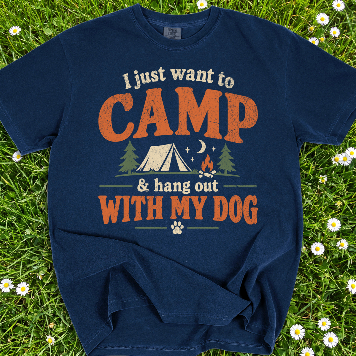 I Just Want To Camp And Hang Out With My Dog