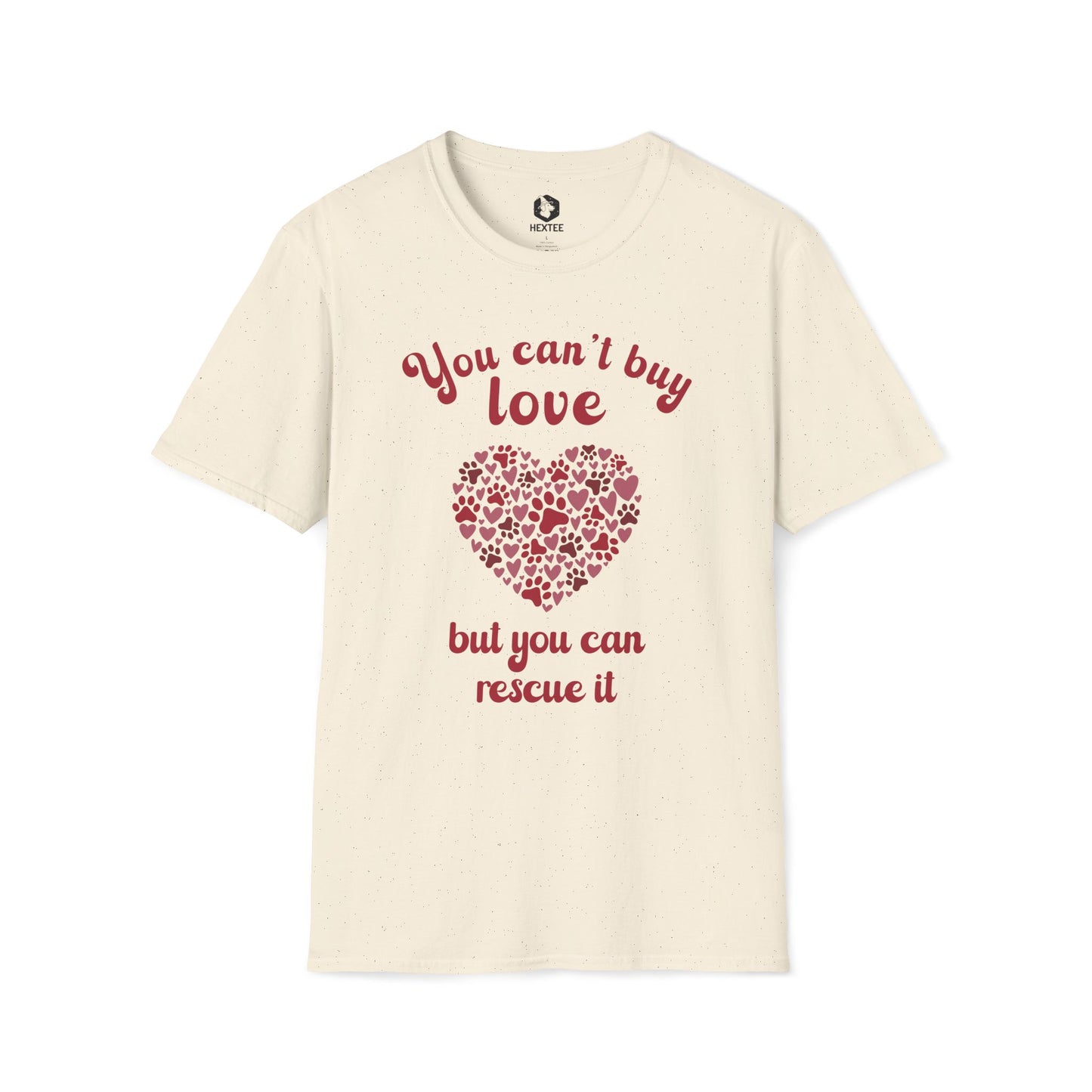 You Can't Buy Love But You Can Rescue It T-shirt