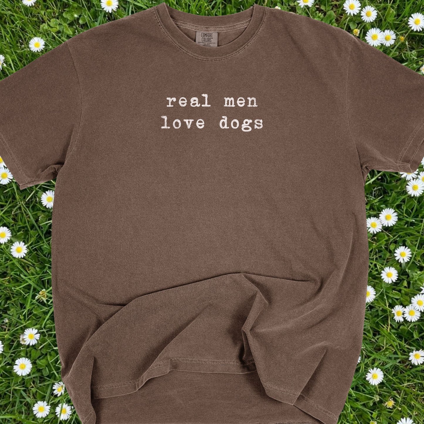 Real Men Love Dogs - Comfort Colors Premium Tee