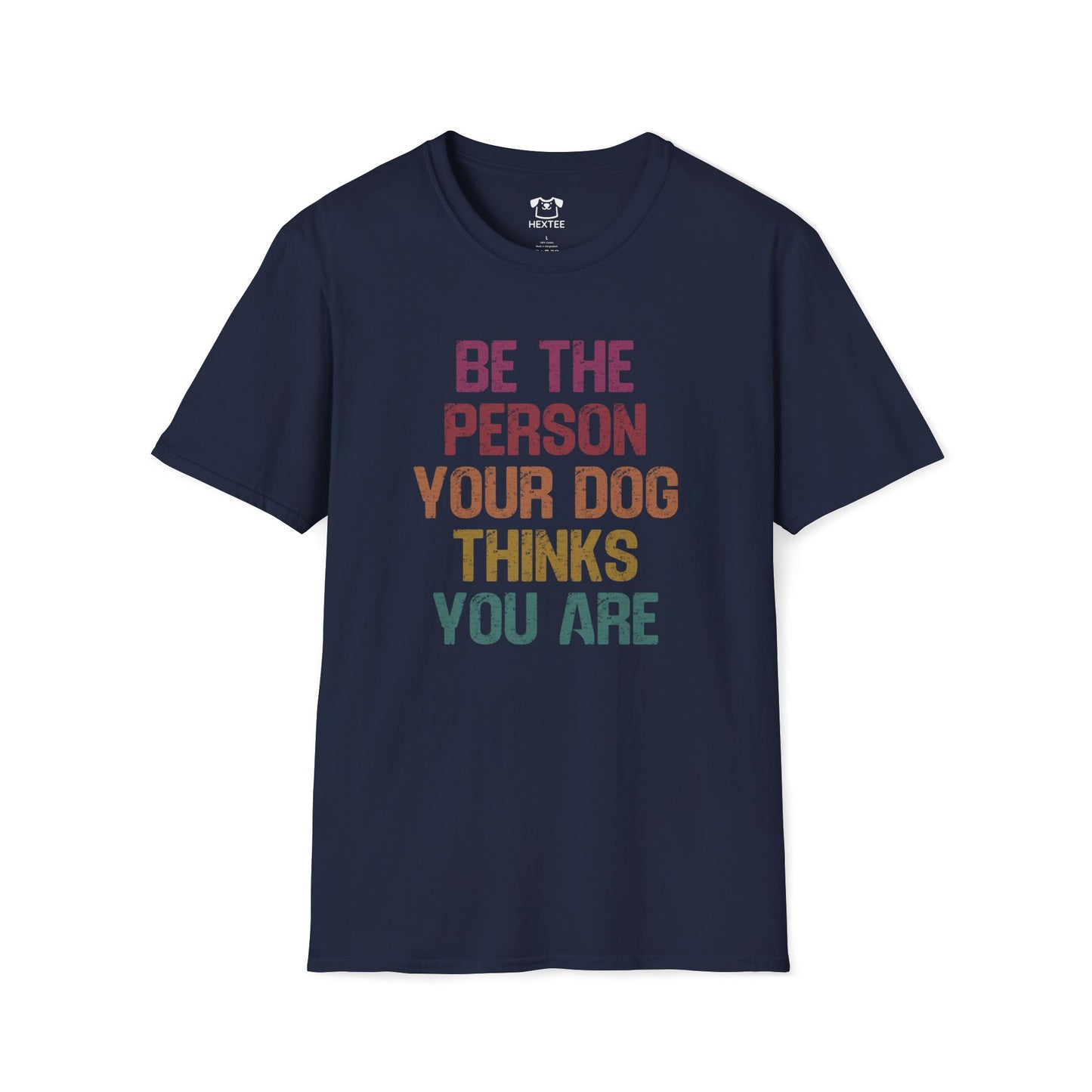 Be The Person Your Dog Thinks You Are