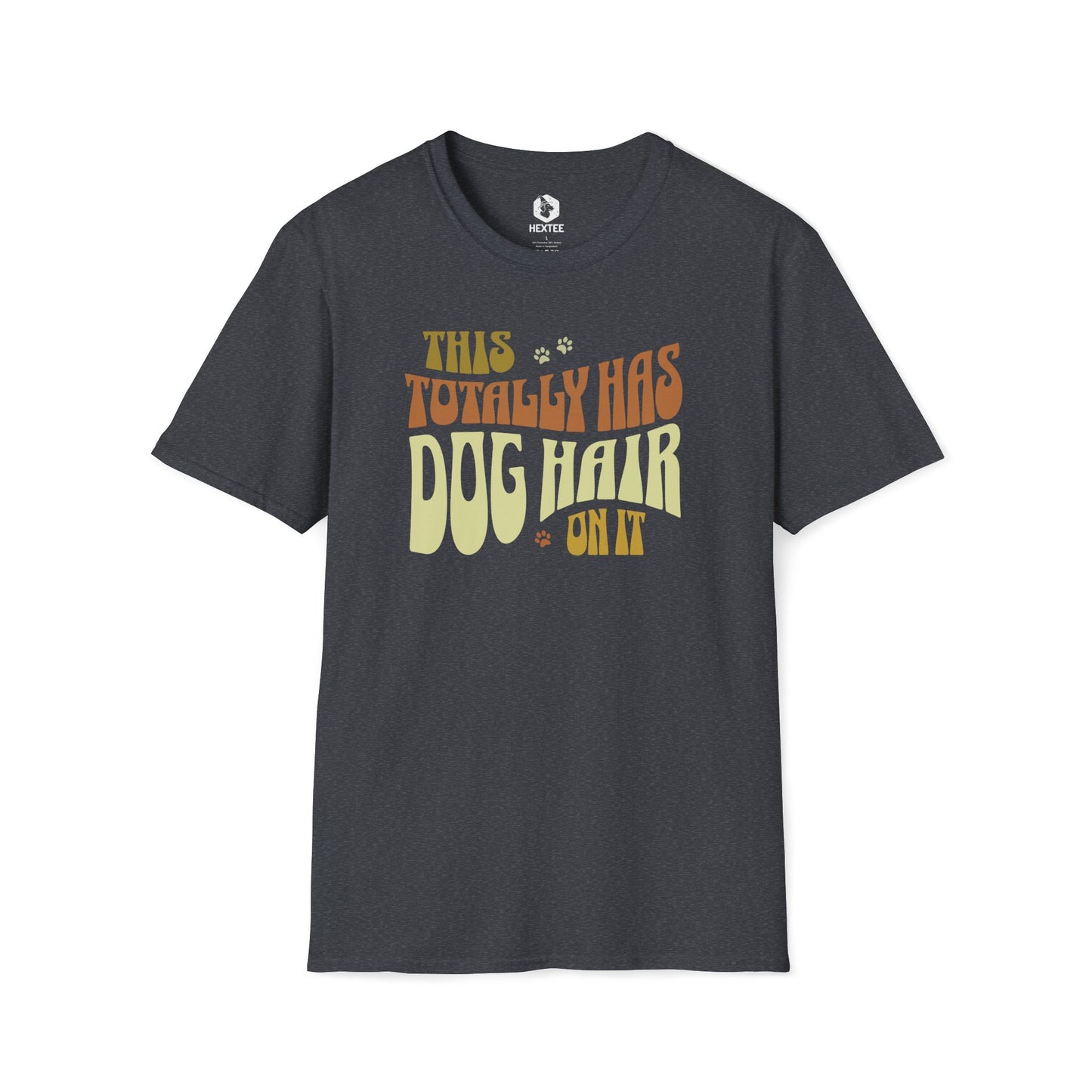 This Totally Has Dog Hair On It T-shirt