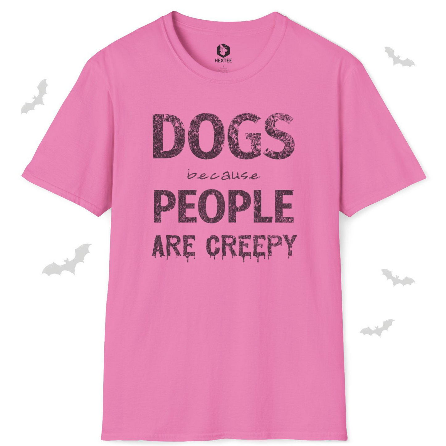 Dogs Because People Are Creepy T-shirt