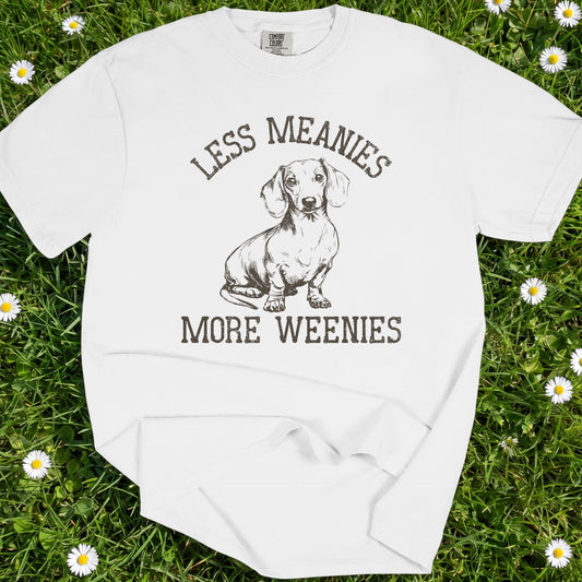 Less Meanies More Weenies - Comfort Colors Premium Tee