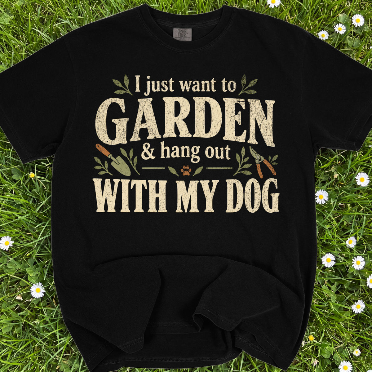 I Just Want To Garden And Hang Out With My Dog