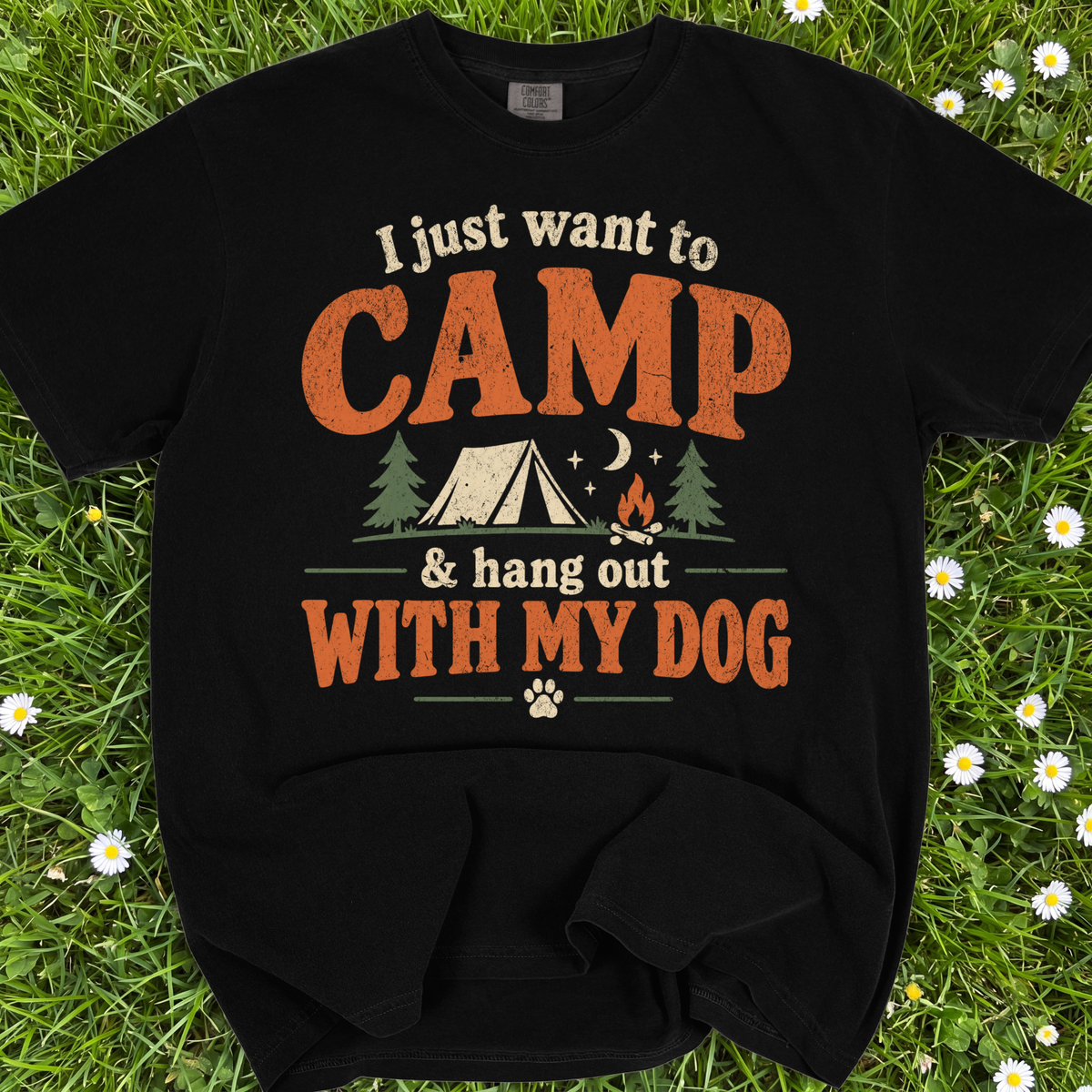 I Just Want To Camp And Hang Out With My Dog