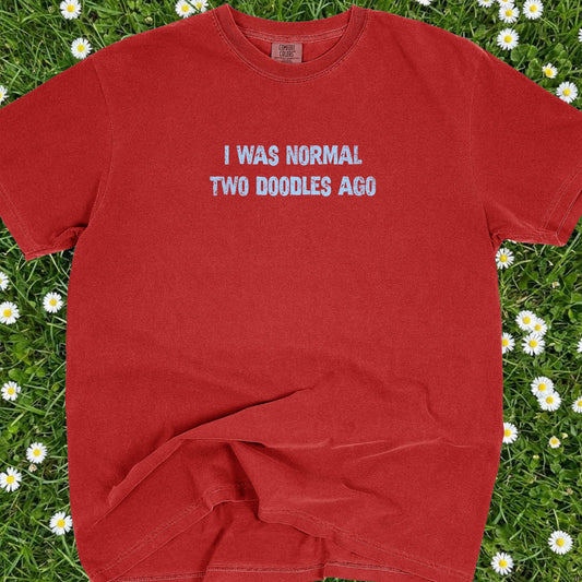 I Was Normal Two Doodles Ago - Comfort Colors Premium Tee
