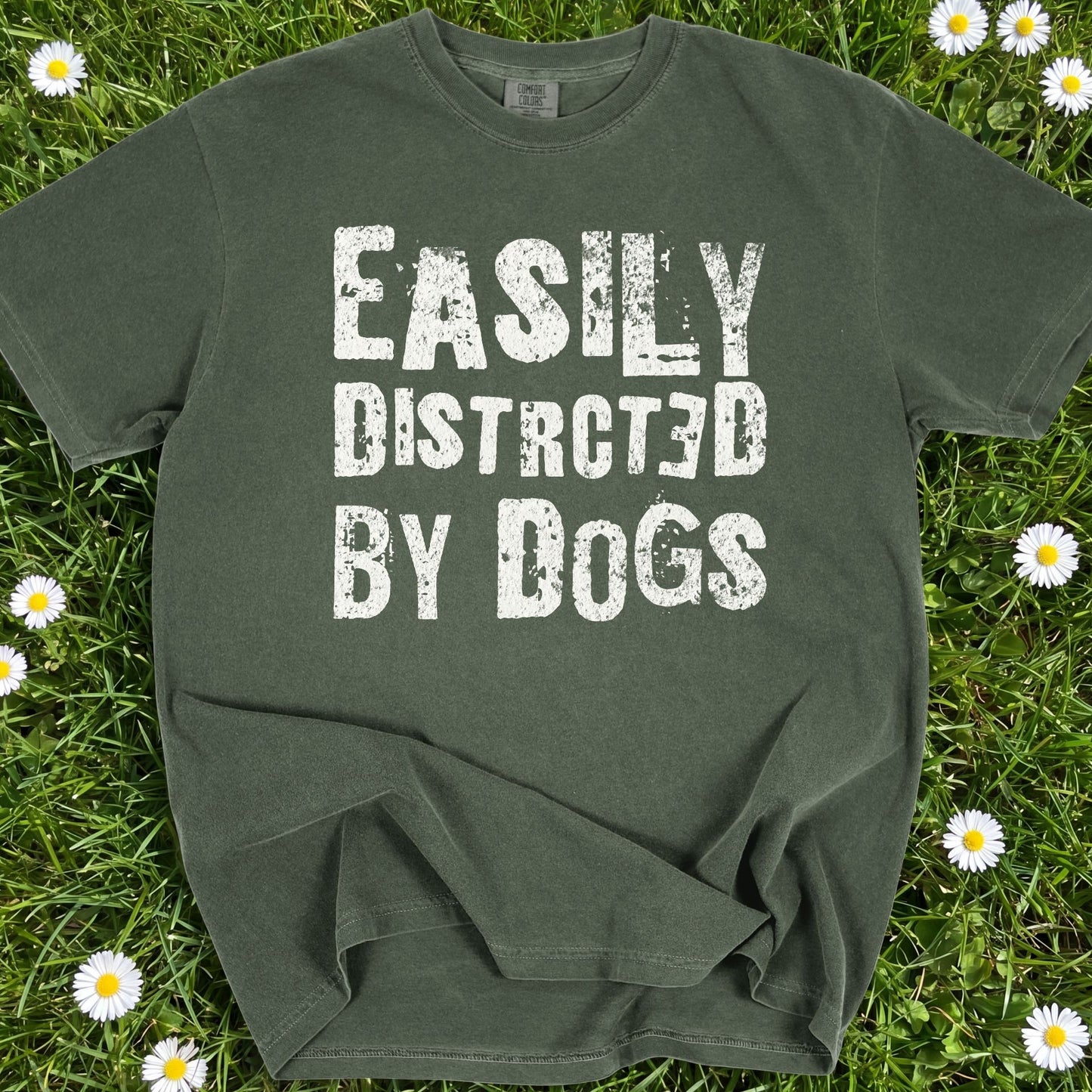 Easily Distracted By Dogs - Comfort Colors Premium Tee