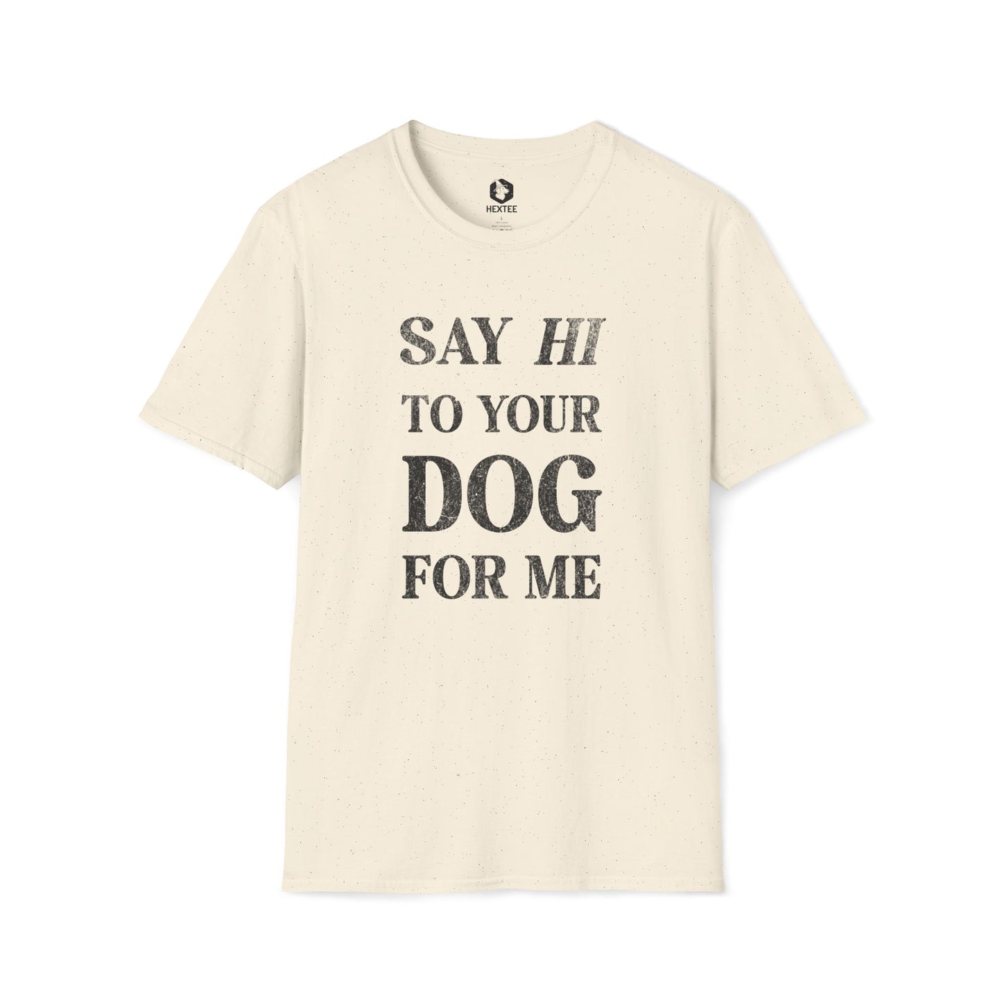 Say Hi To Your Dog For Me