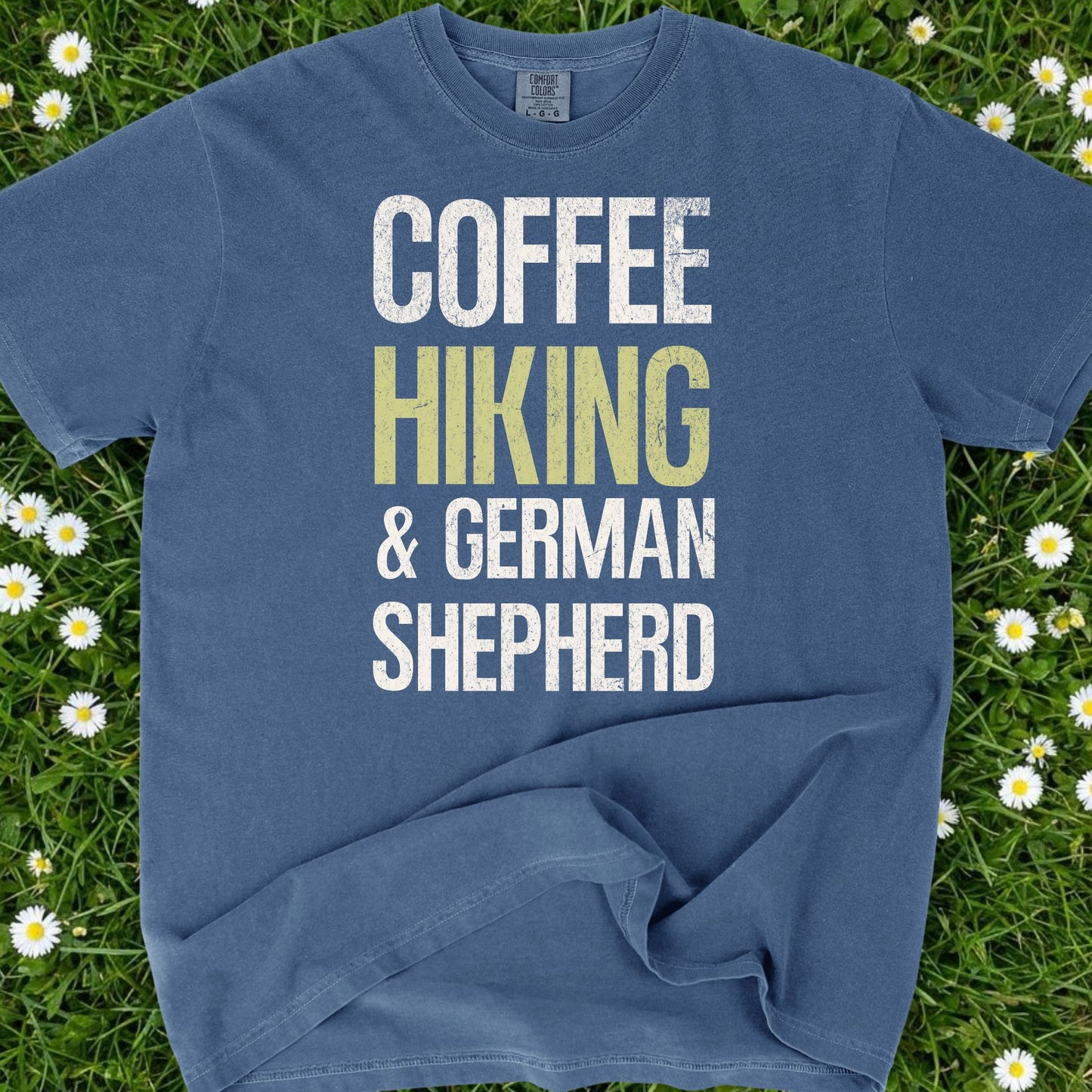 Coffee Hiking And German Shepherd - Comfort Colors Premium Tee