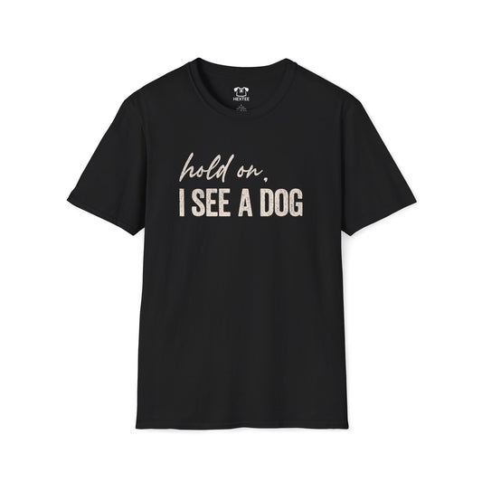 Hold On, I See A Dog