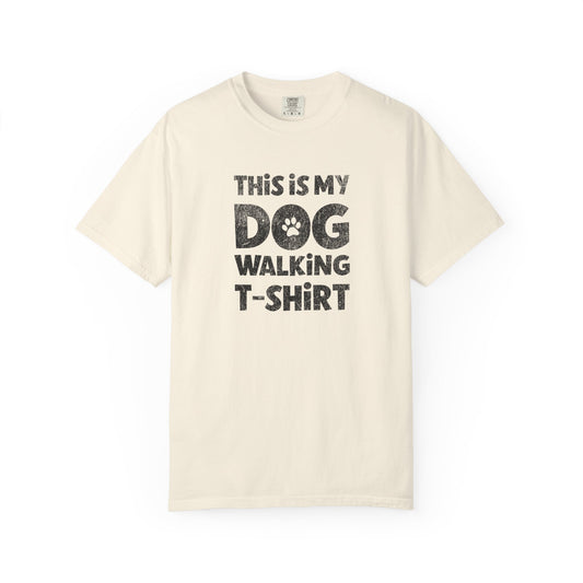 This Is My Dog Walking Shirt - Comfort Colors Premium Tee