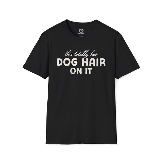 This Totally Has Dog Hair On It T-Shirt