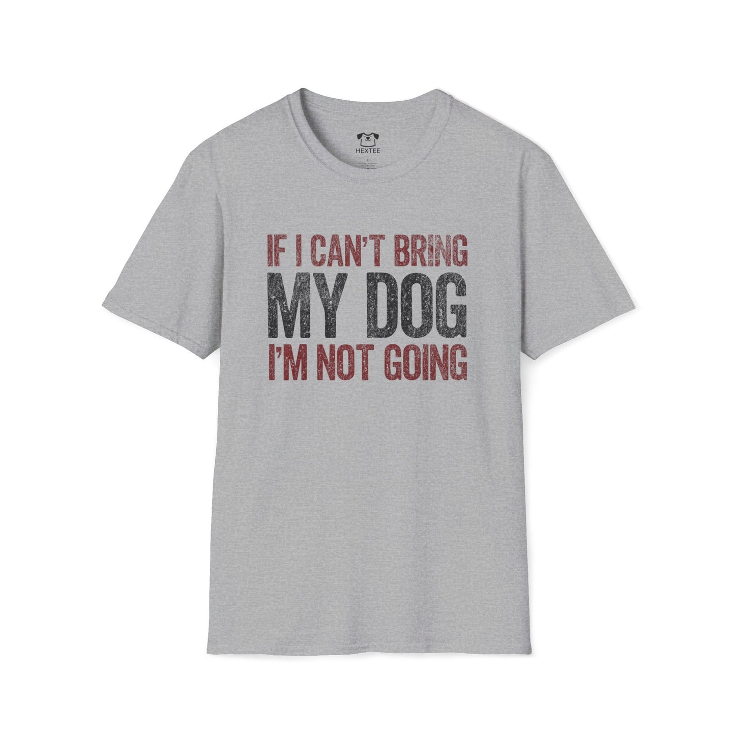 I I Can't Bring My Dog I'm Not Going