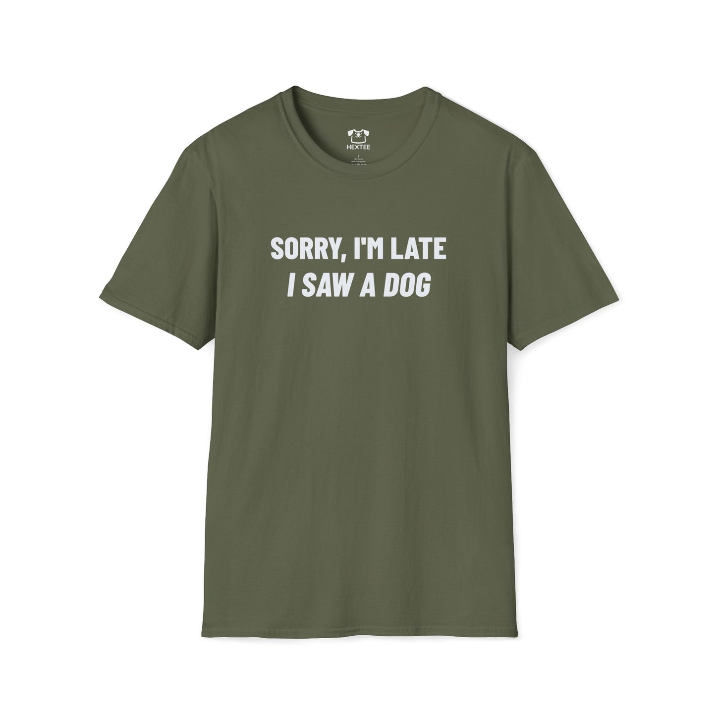 Sorry, I'm Late I Saw A Dog