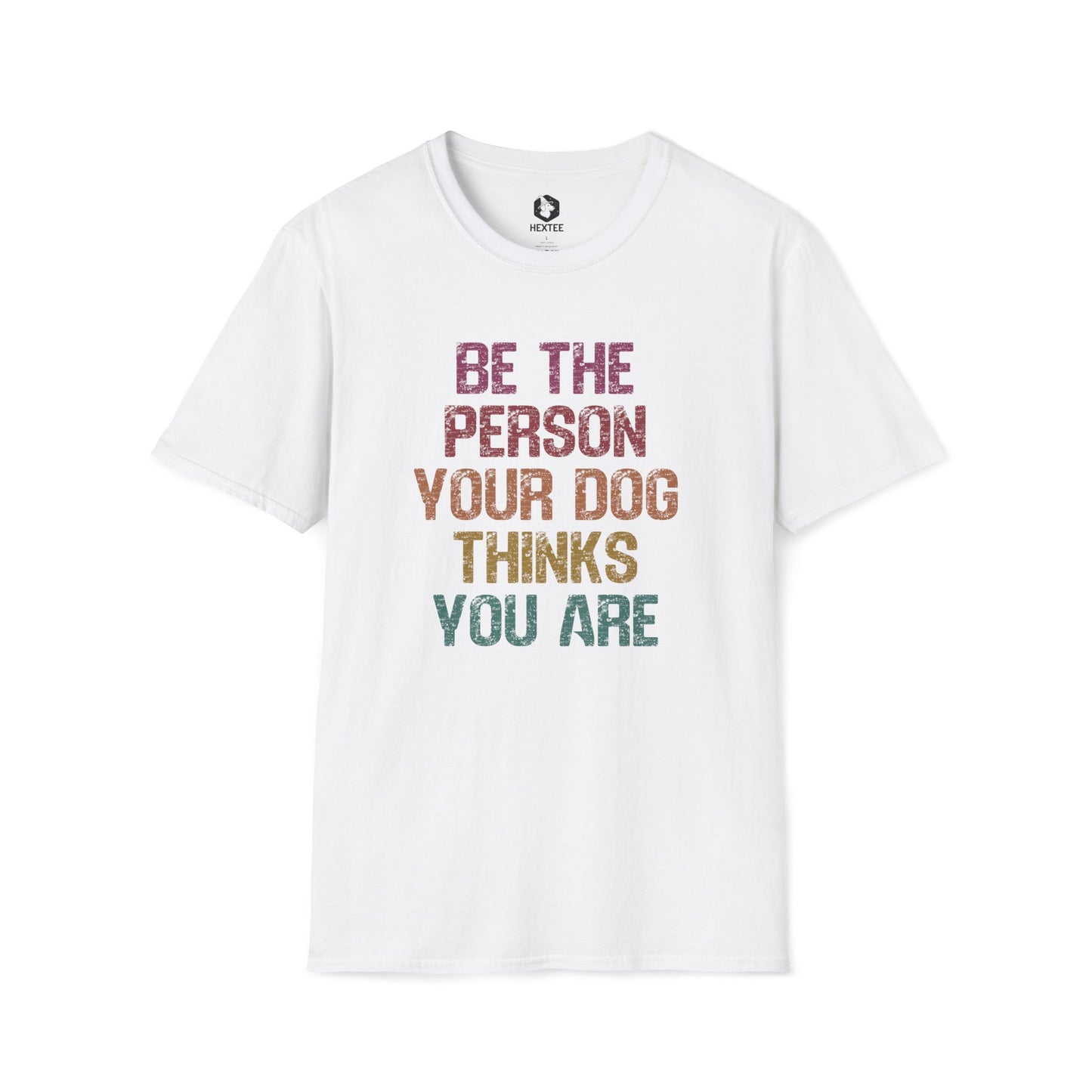 Be The Person Your Dog Thinks You Are