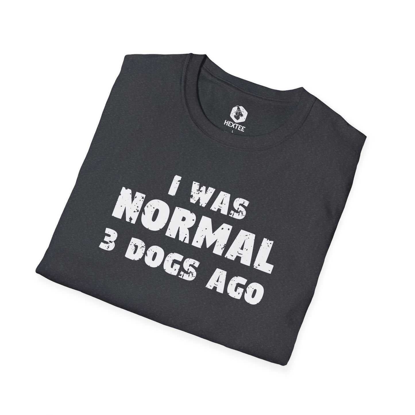 I Was Normal 3 Dogs Ago T-shirt