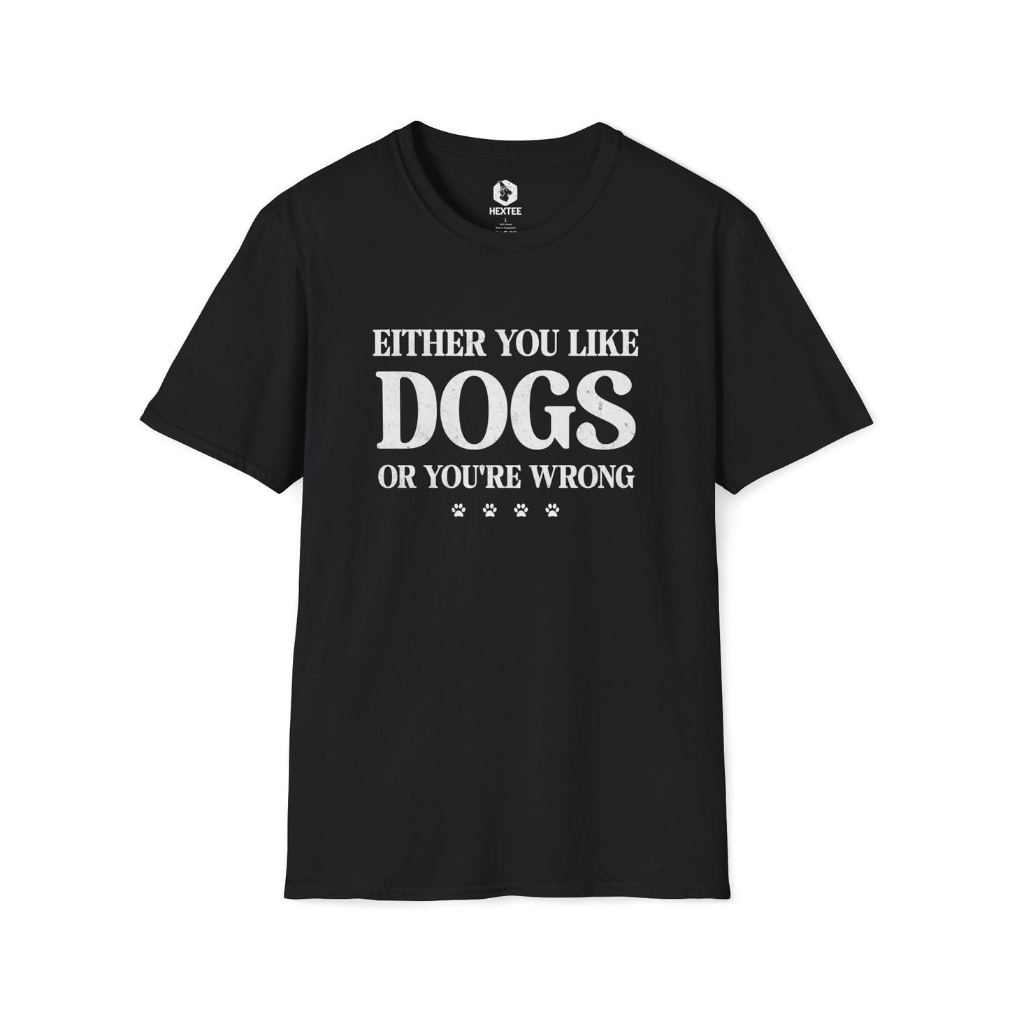 Either You Like Dogs Or You're Wrong T-shirt
