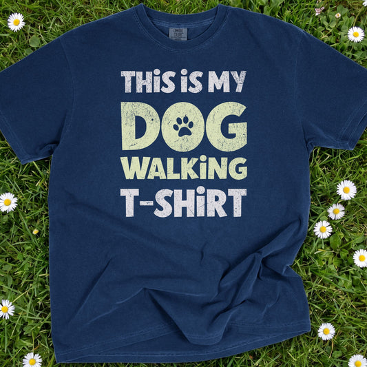 This Is My Dog Walking Shirt - Comfort Colors Premium Tee