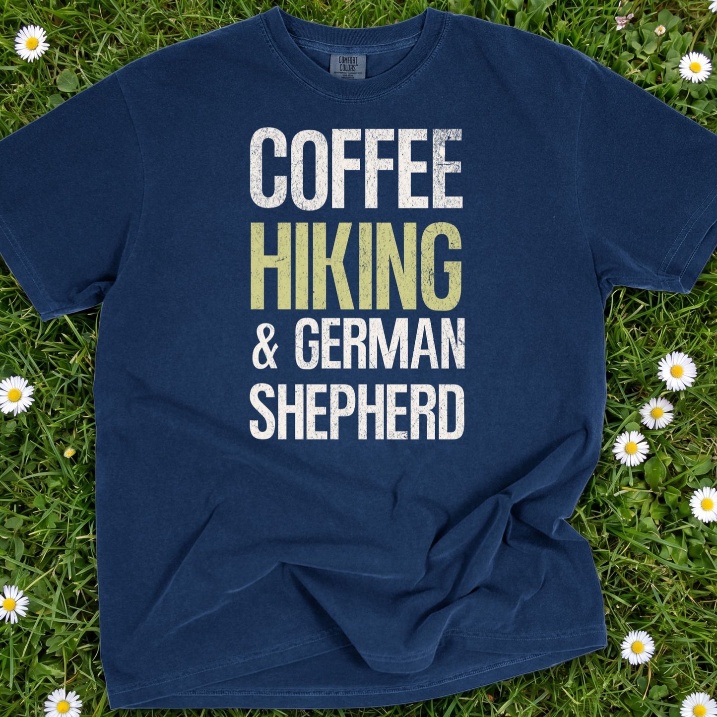 Coffee Hiking And German Shepherd - Comfort Colors Premium Tee