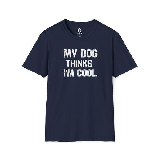 My Dog Thinks I'm Cool