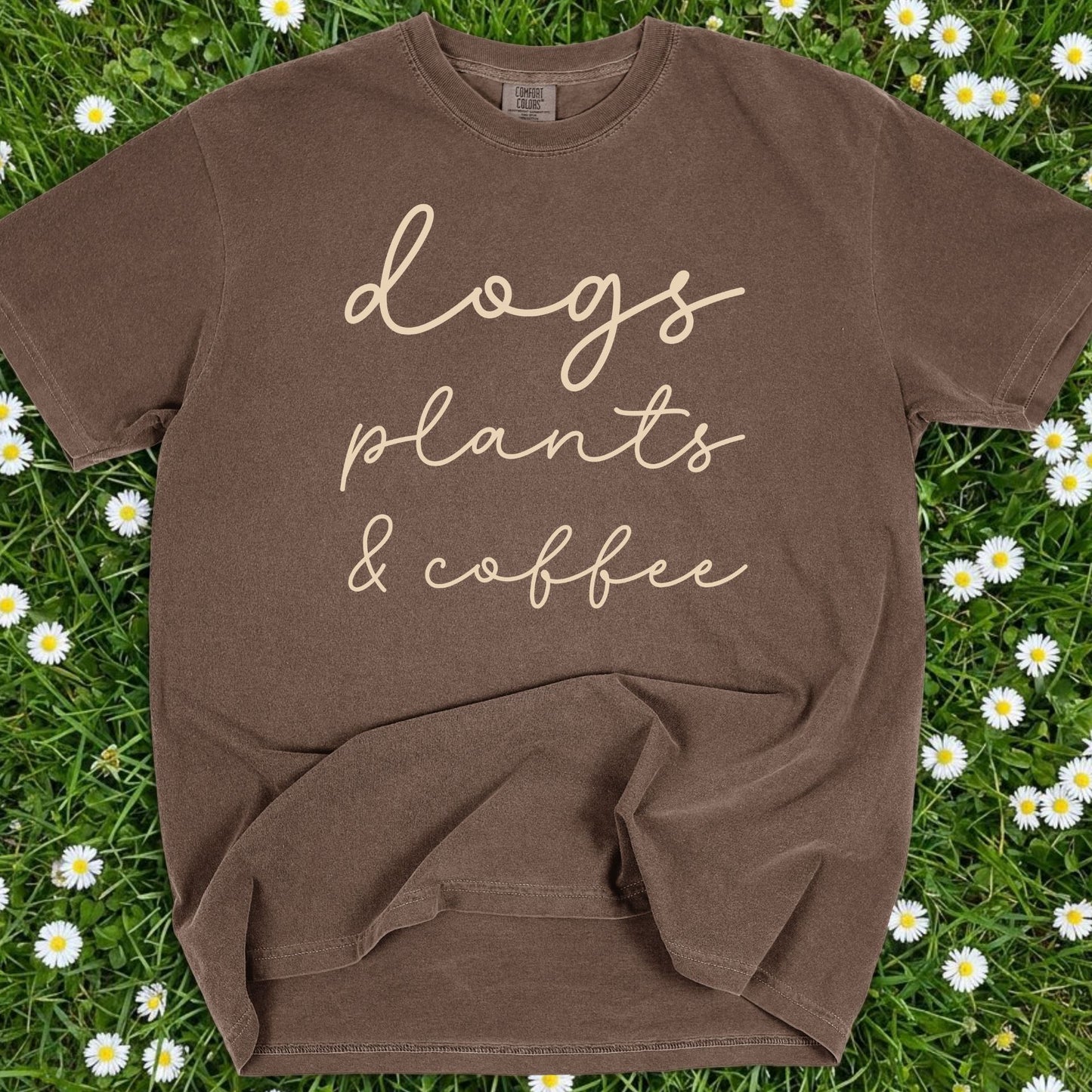Dogs Plants Coffee - Comfort Colors Premium Tee