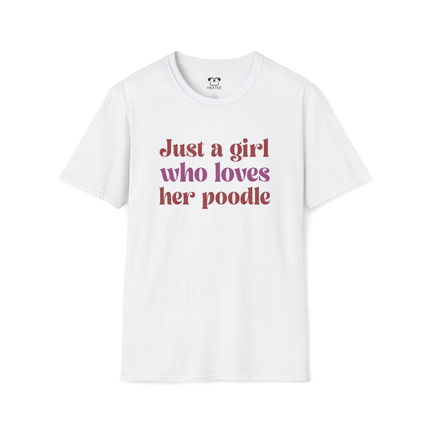 Just A Girl Who Loves Her Poodle