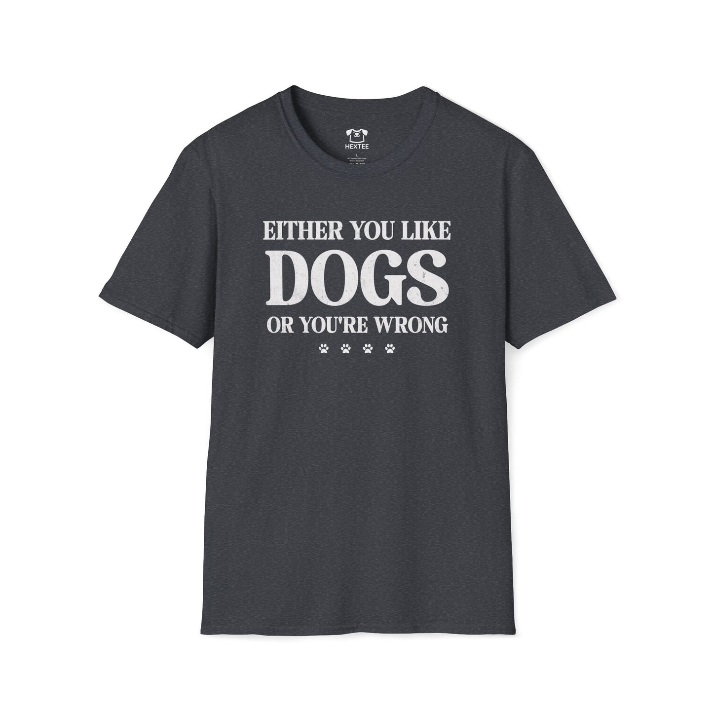 Either You Like Dogs Or You're Wrong