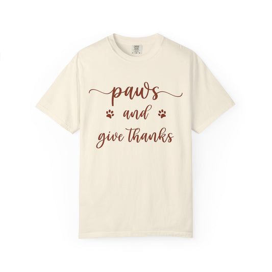 Paws And Give Thanks - Comfort Colors Premium Tee