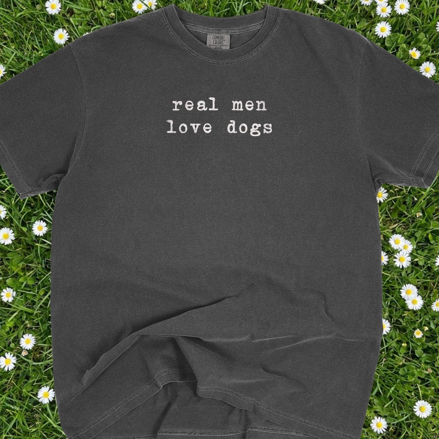 Real Men Love Dogs - Comfort Colors Premium Tee