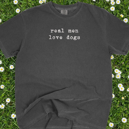 Real Men Love Dogs - Comfort Colors Premium Tee