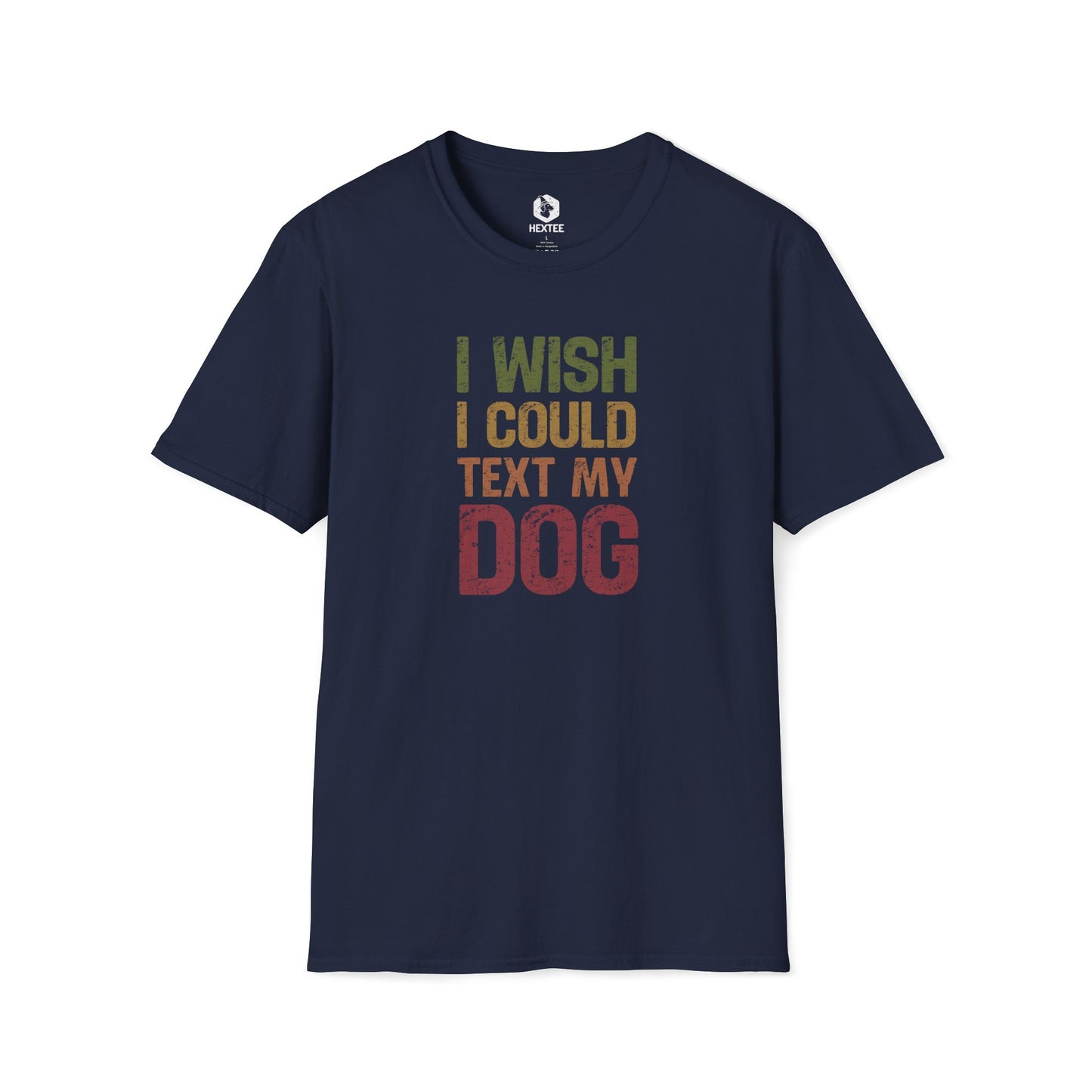 I Wish I Could Text My Dog T-Shirt