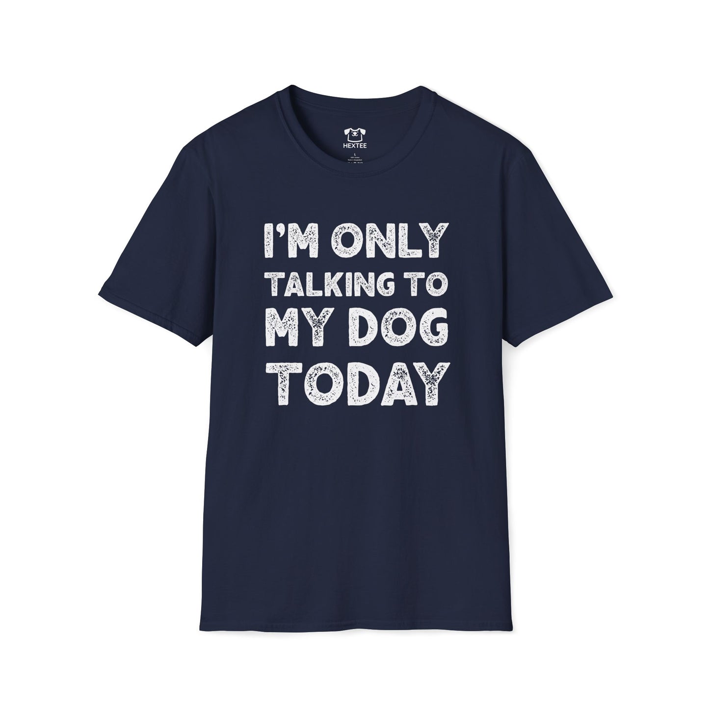 I'm Only Talking To My Dog Today