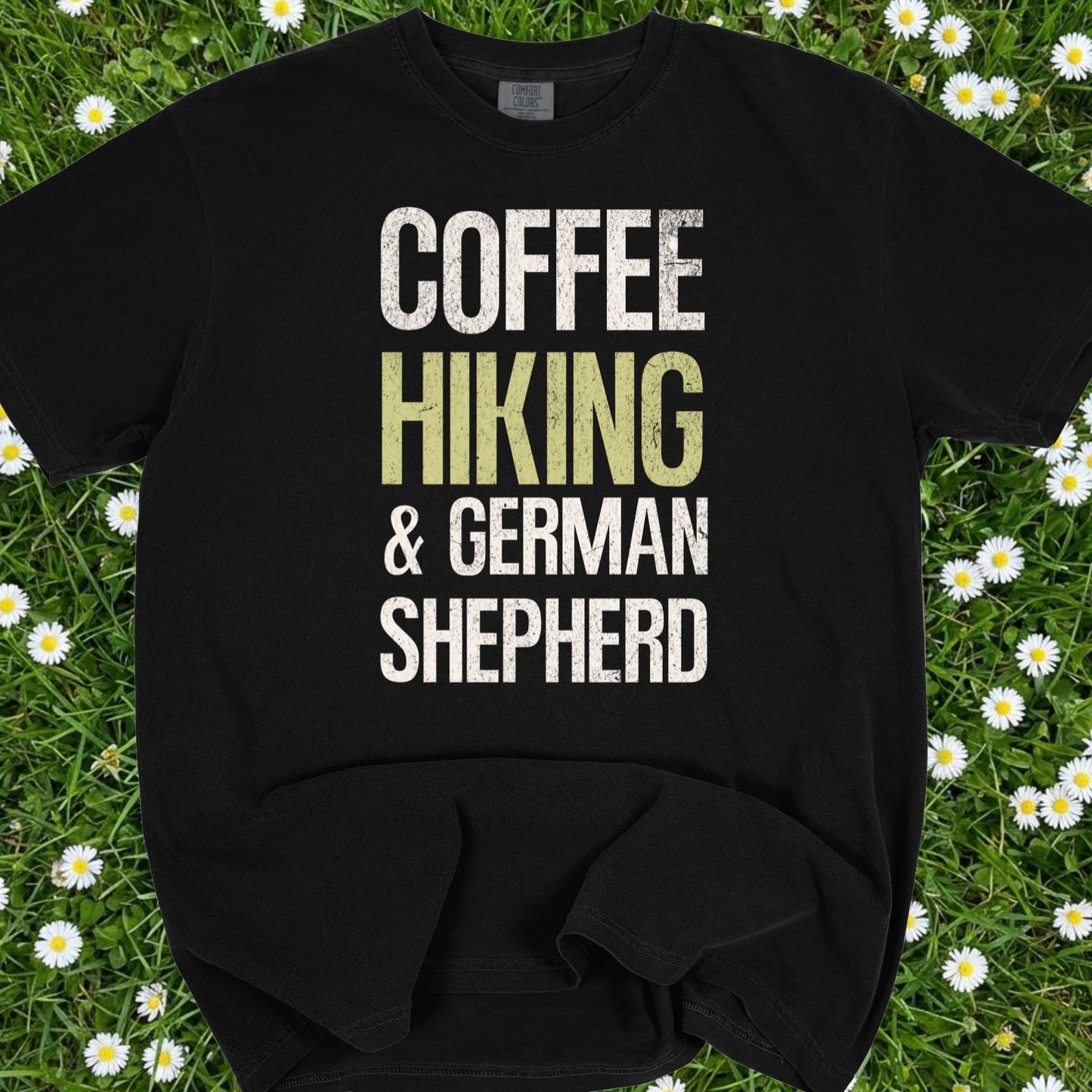 Coffee Hiking And German Shepherd - Comfort Colors Premium Tee