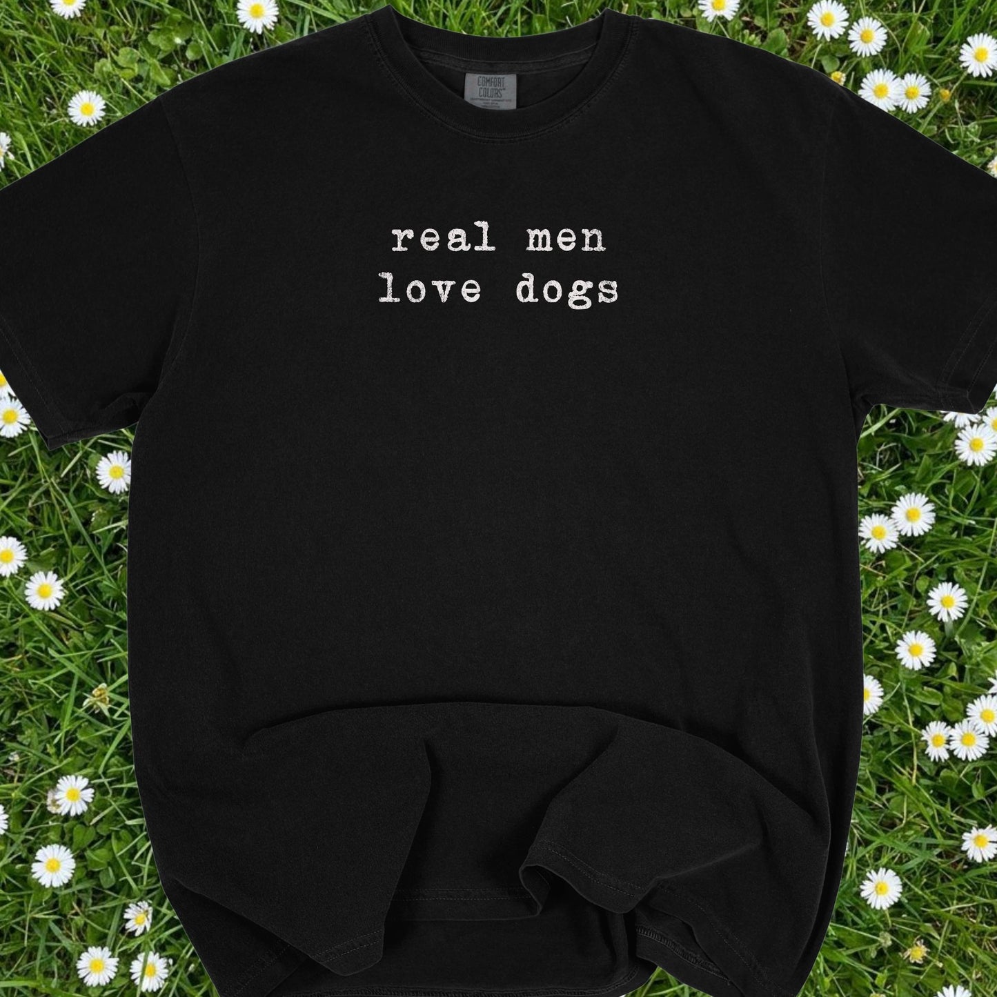Real Men Love Dogs - Comfort Colors Premium Tee