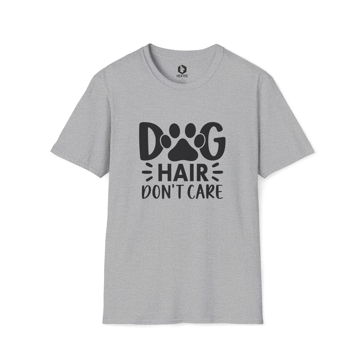 Dog Hair Don't Care T-shirt