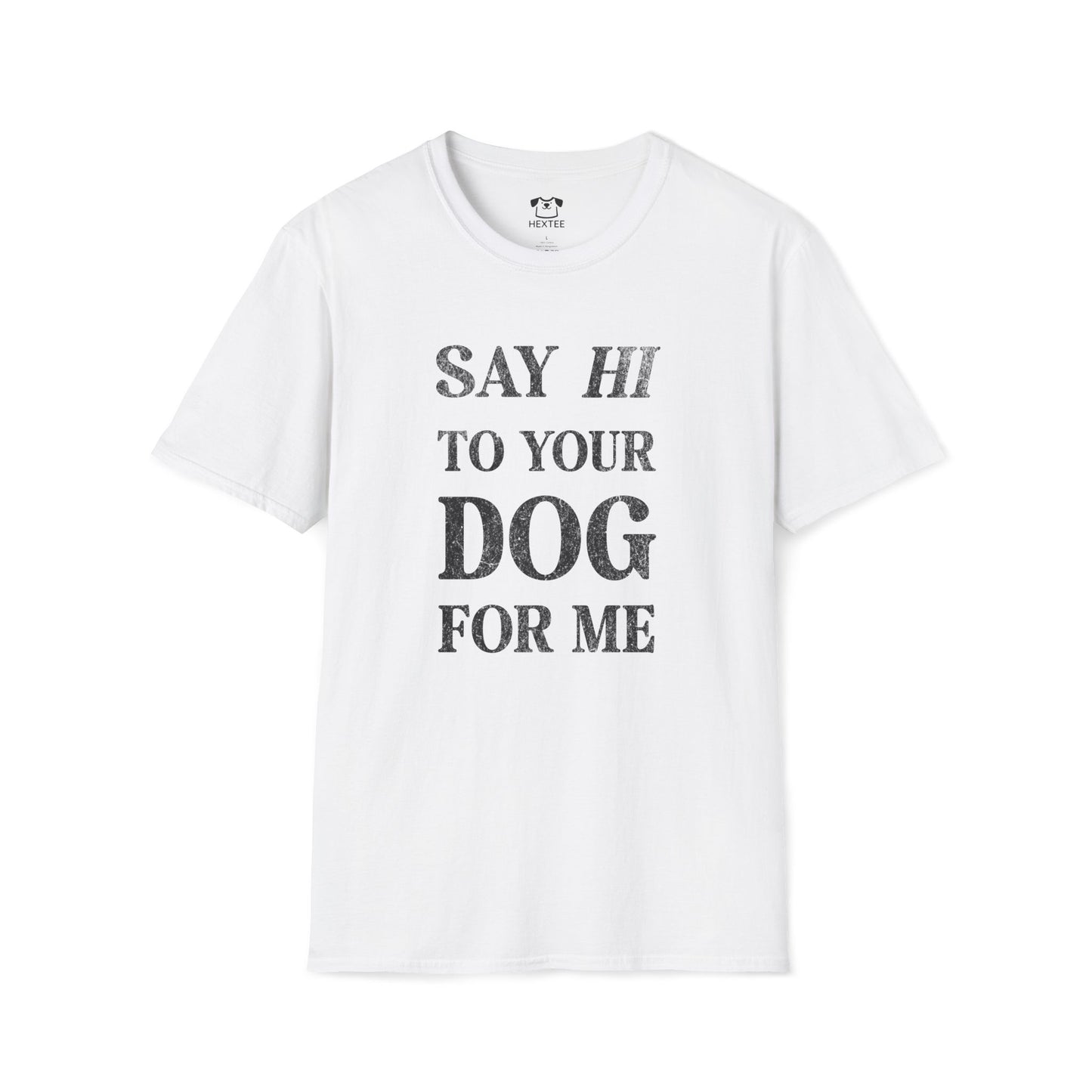 Say Hi To Your Dog For Me