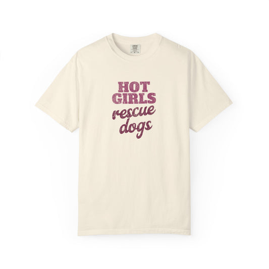 Hot Girls Rescue Dogs - Comfort Colors Premium Tee