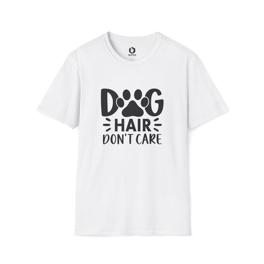 Dog Hair Don't Care T-shirt