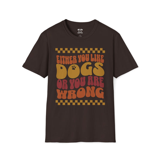 Either You Like Dogs Or You Are Wrong