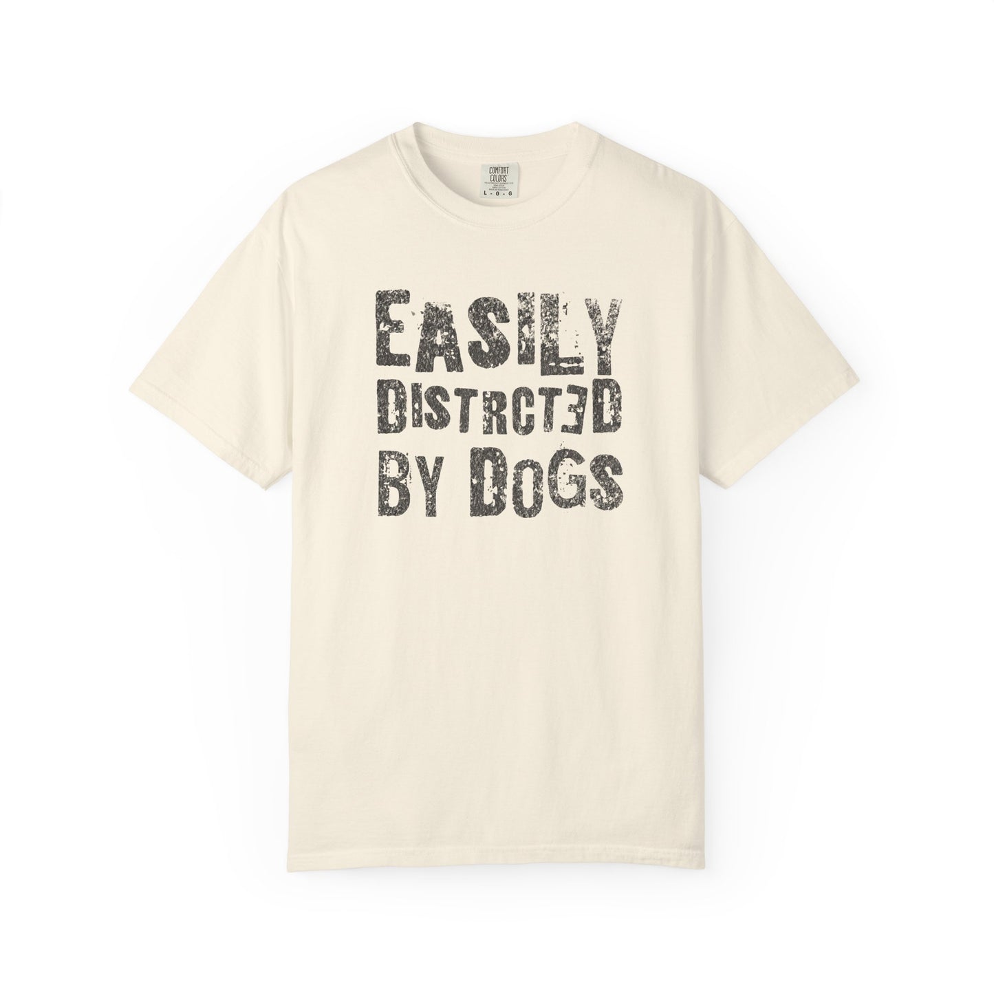 Easily Distracted By Dogs - Comfort Colors Premium Tee