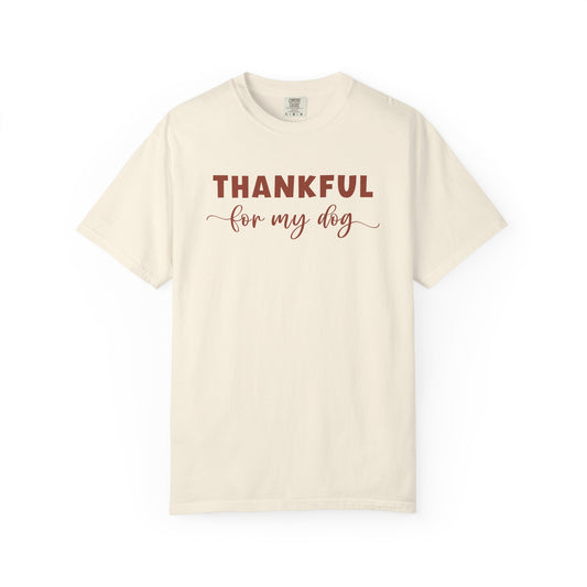 Thankful For My Dog - Comfort Colors Premium Tee
