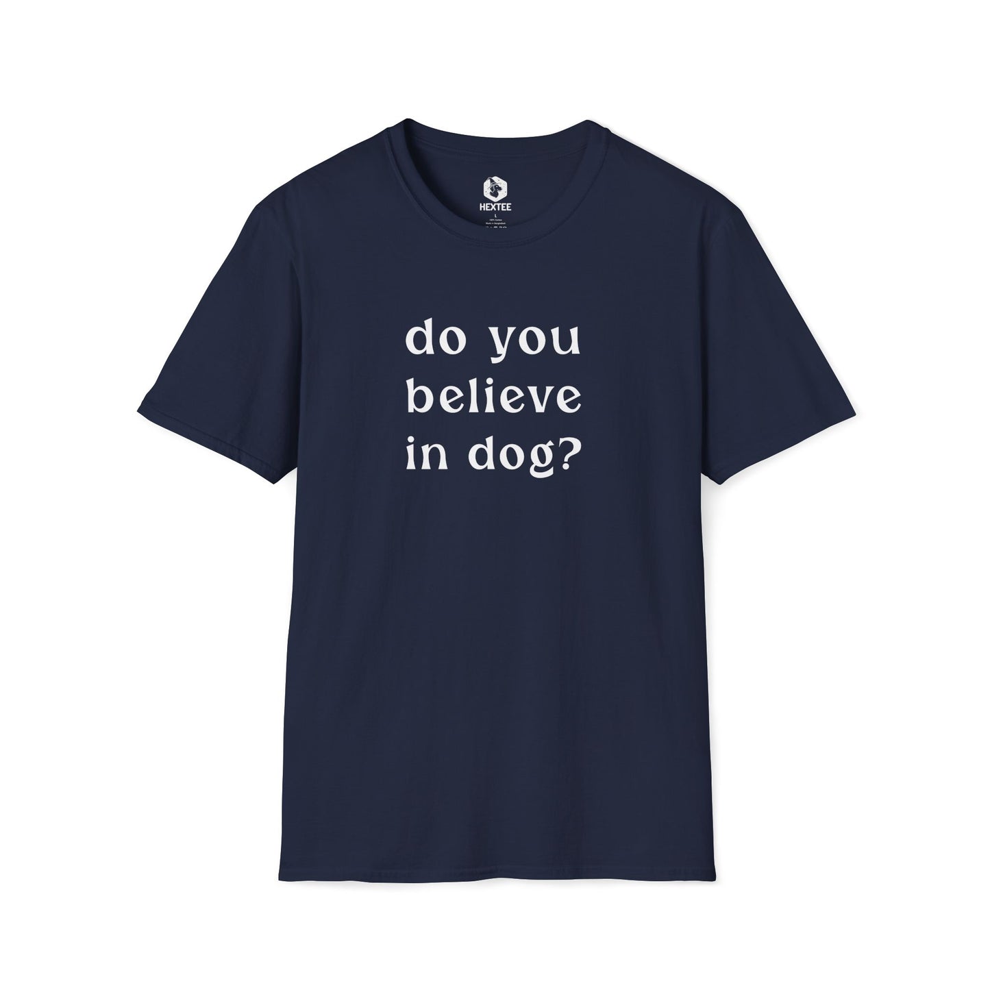 Do You Believe In Dog T-shirt