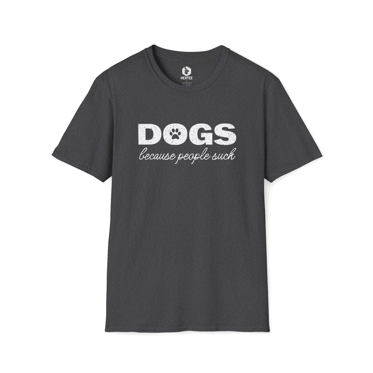 Dogs Because People Suck T-shirt