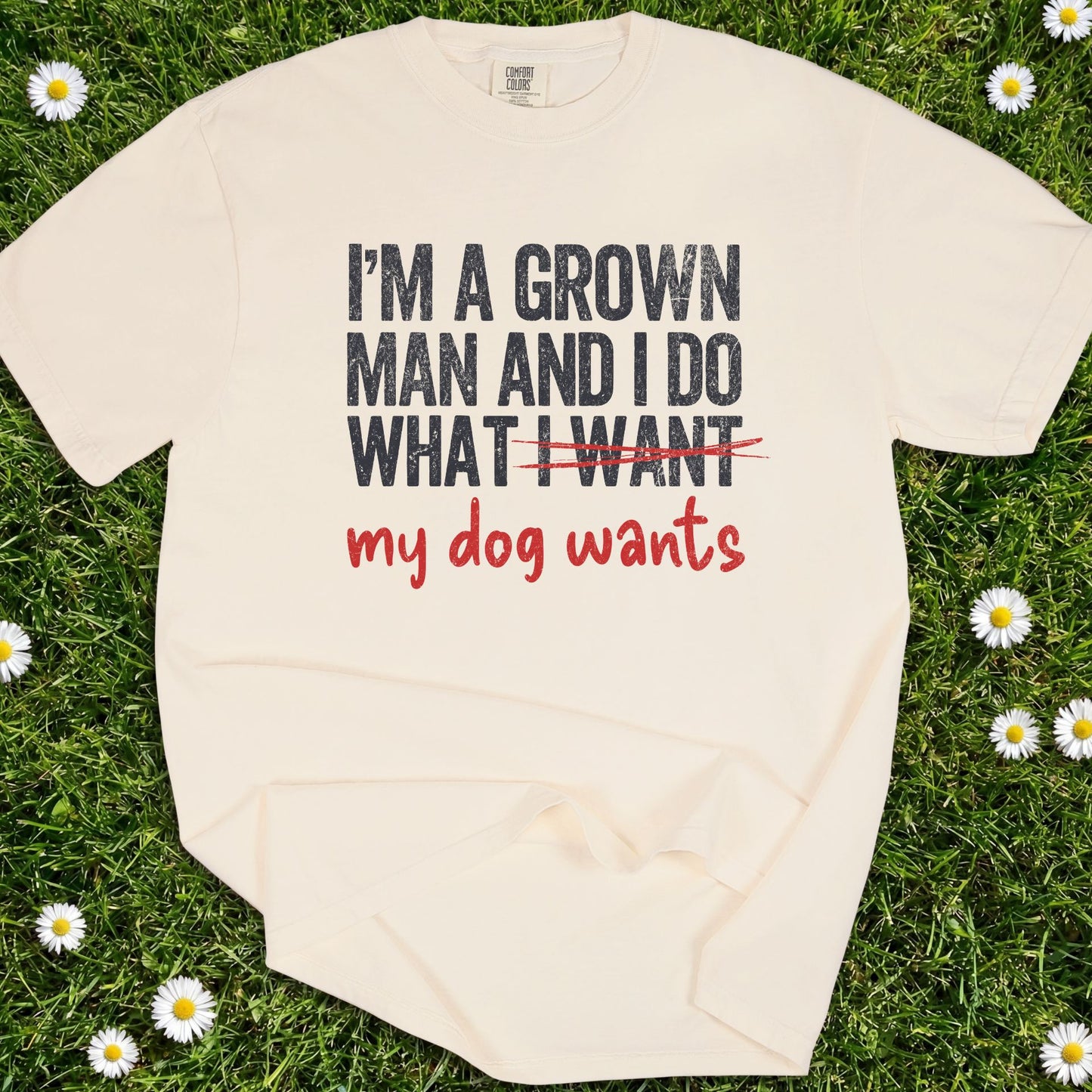 I'm A Grown Man - Comfort Colors Premium Tee