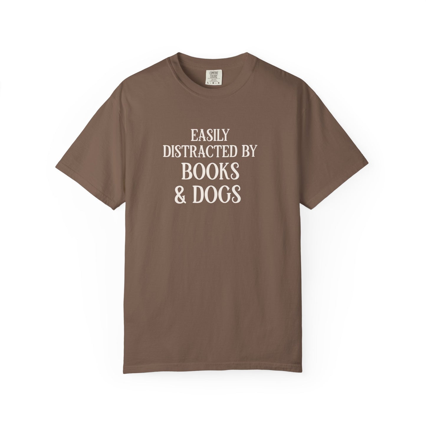 Easily Distracted By Books And Dogs  - Comfort Colors Premium Tee