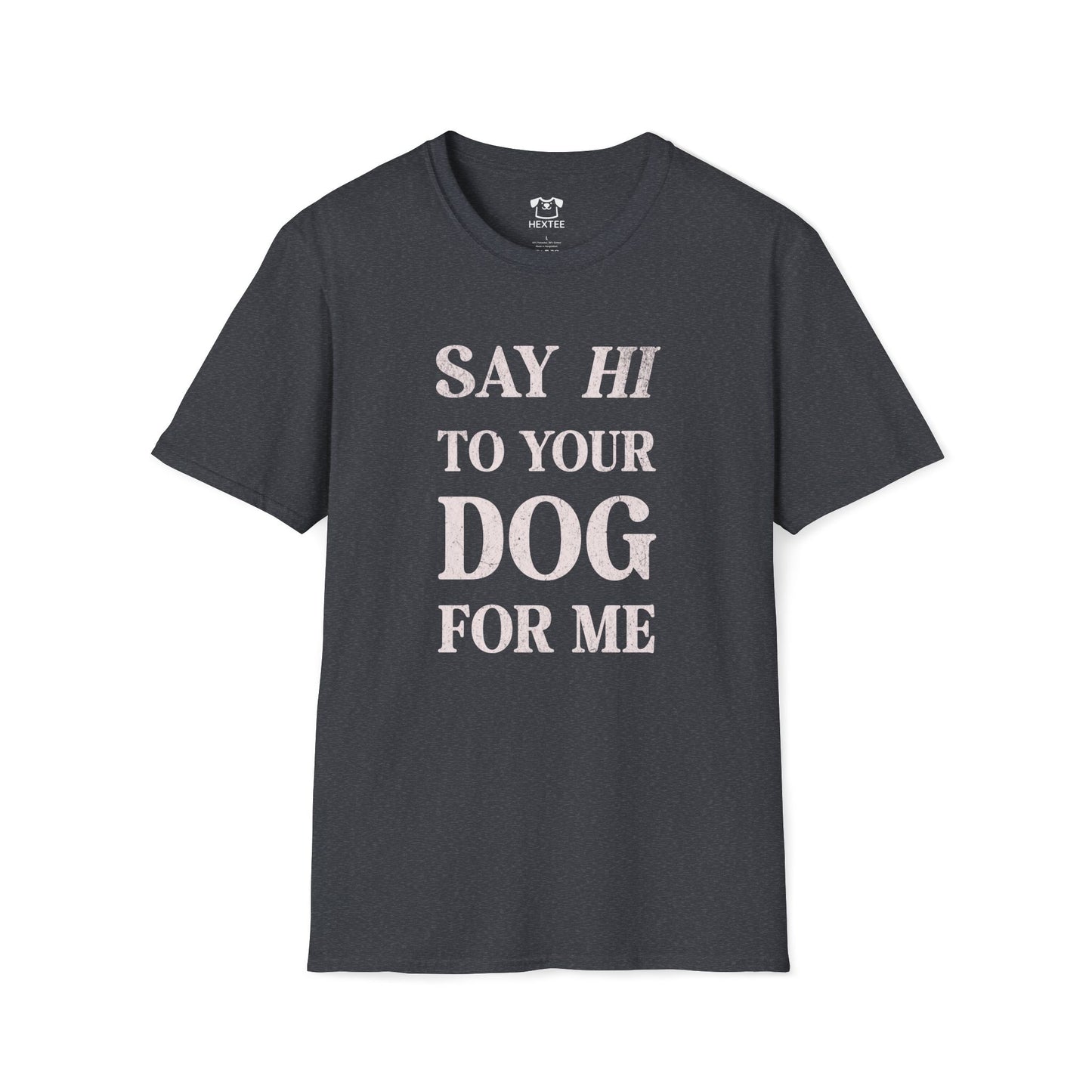 Say Hi To Your Dog For Me