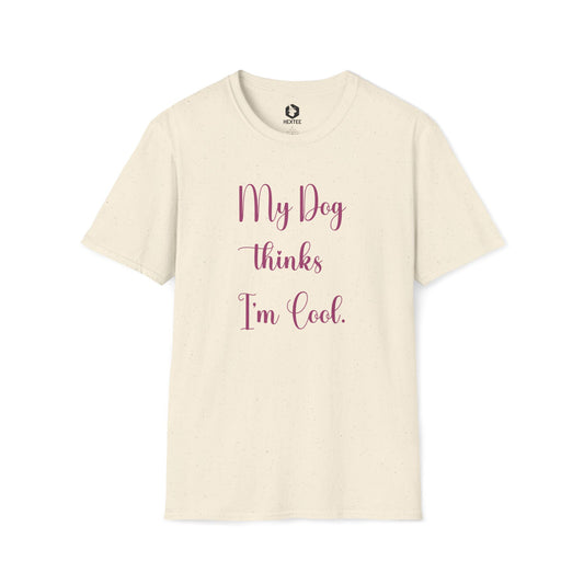 My Dog Thinks I'm Cool