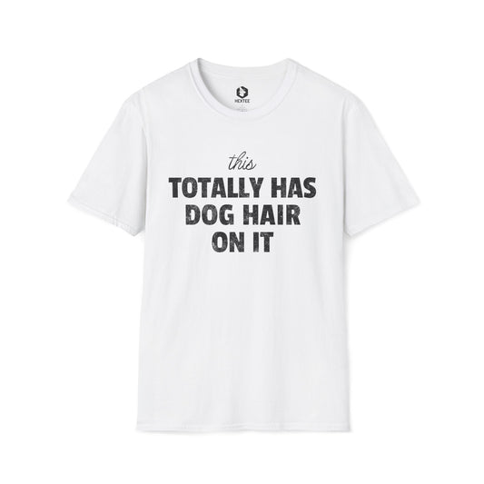 This Totally Has Dog Hair On It T-Shirt