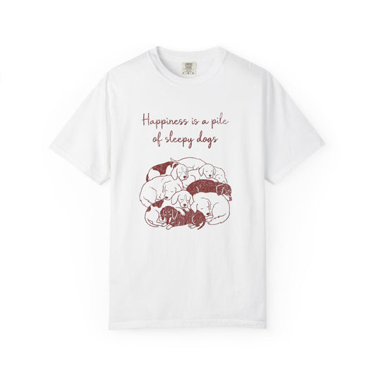 Happiness Is A Pile Of Sleepy Dogs  - Comfort Colors Premium Tee
